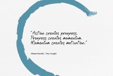Motivation Thought – Action create momentum